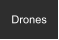 Drones