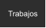 Trabajos